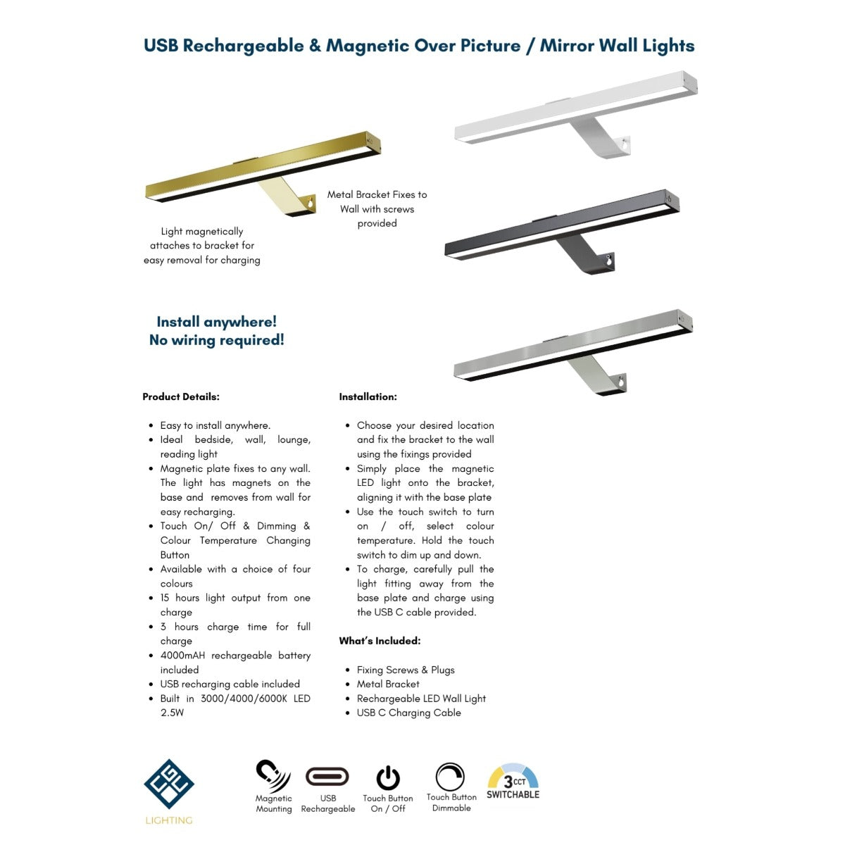 Libra's elegant and stylish finish makes it the ideal addition to any room. It will look perfect in both traditional and modern environments. The beauty of this wall light means you can install it on any wall without the requirement of expensive electrician fees and mains installation.